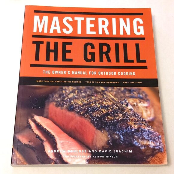 Preowned Mastering the Grill: The Owner's Manual for Outdoor Cooking – Feb. 2007 - Picture 1 of 4